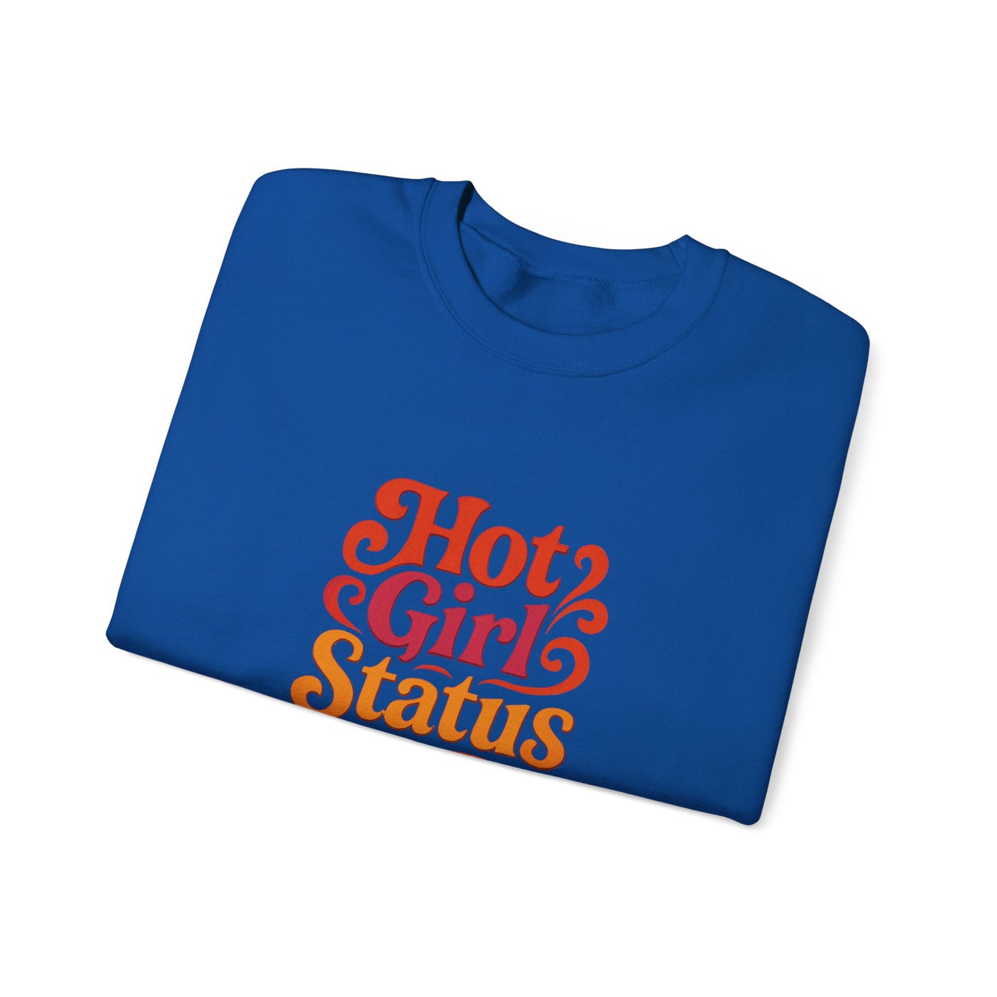 "Hot Girl Status" Unisex Crewneck