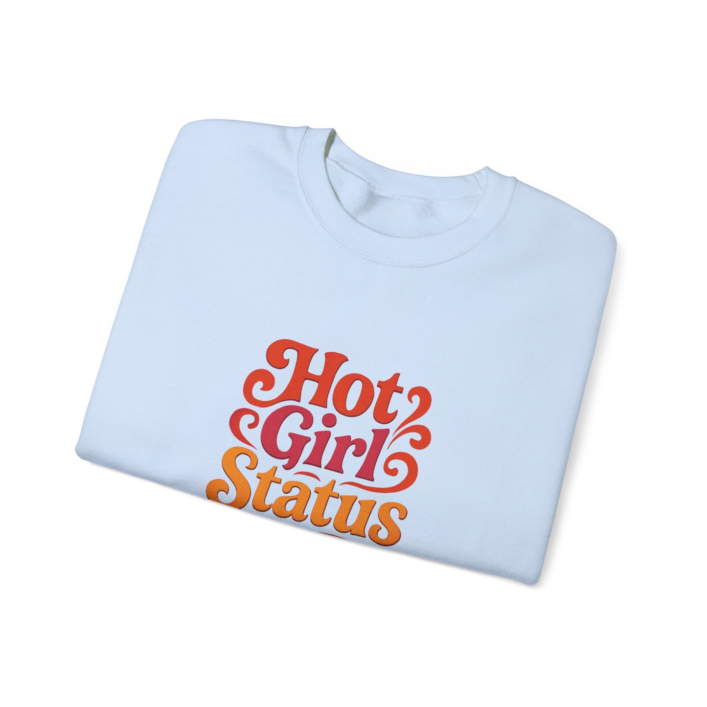 "Hot Girl Status" Unisex Crewneck